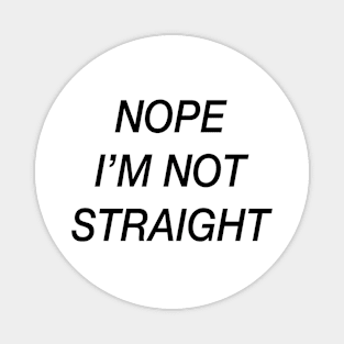 Nope, I'm not straight Magnet